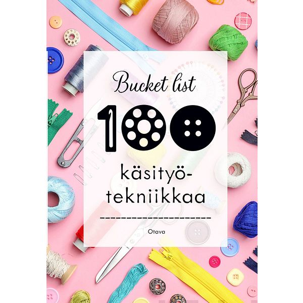 Bucket list 100 käsityötekniikkaa
