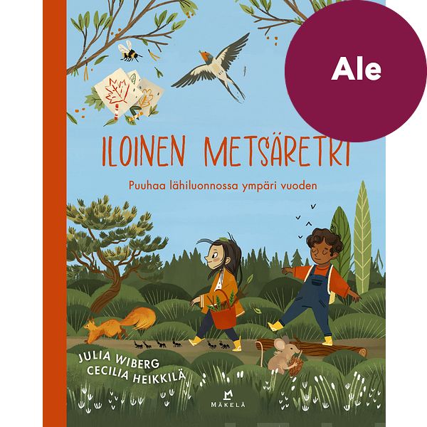 Iloinen metsäretki - Puuhaa lähiluonnossa ympäri vuoden