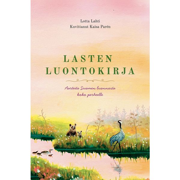 Lasten luontokirja - Aarteita Suomen luonnosta koko perheelle
