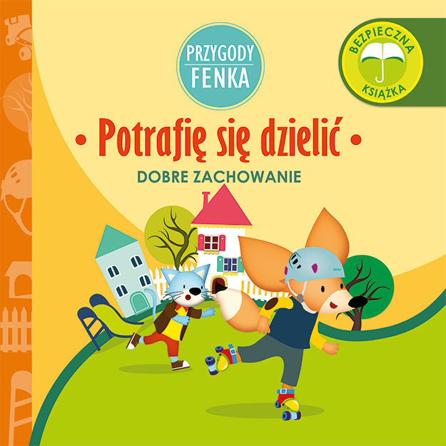 Potrafię się dzielić. Dobre zachowanie. Przygody Fenka