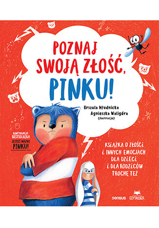 Poznaj swoją złość, Pinku! Książka o złości i innych emocjach dla dzieci i dla rodziców trochę też ...