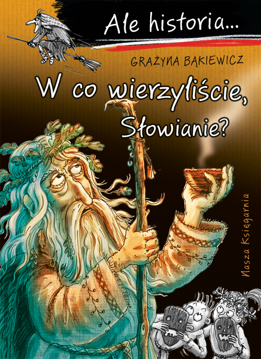 W co wierzyliście, Słowianie? Ale historia