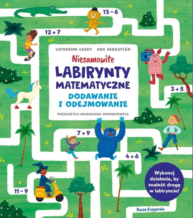 Niesamowite labirynty matematyczne. Dodawanie i odejmowanie