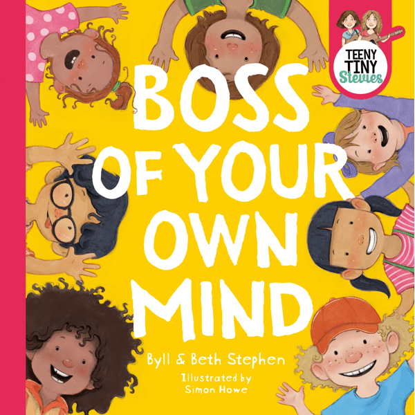 Teeny Tiny Stevies: Boss of Your Own Mind by Byll StephenÂ and Beth Stephen - Book