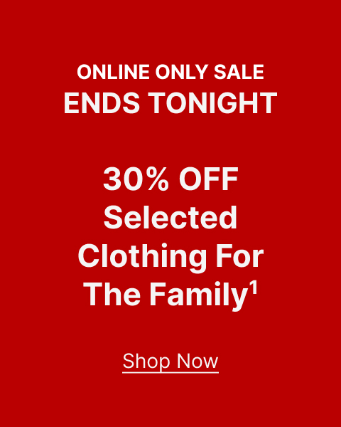 30% OFF Selected Clothing For The Family