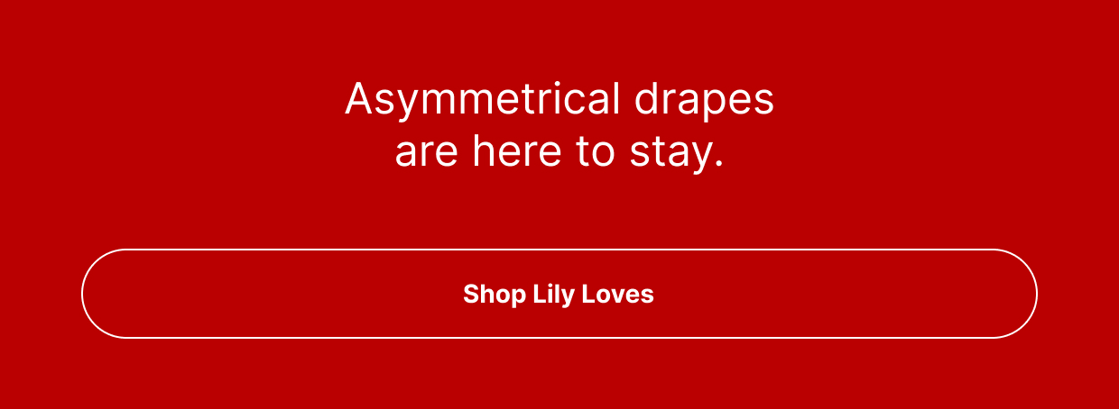 Asymmetrical drapes are here to stay.