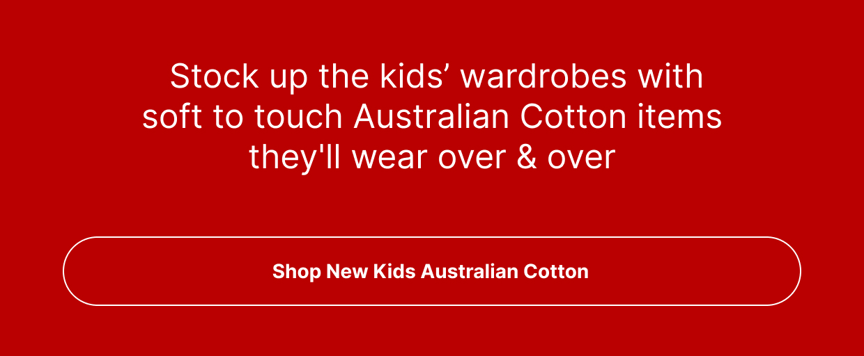 Shop New Kids Australian Cotton