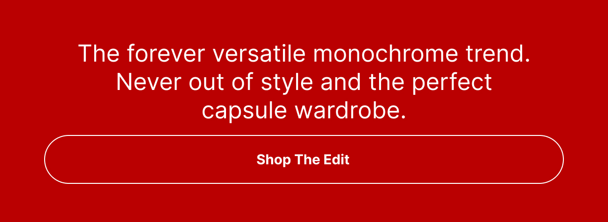 The forever versatile monochrome trend. Never out of style and the perfect capsule wardrobe.