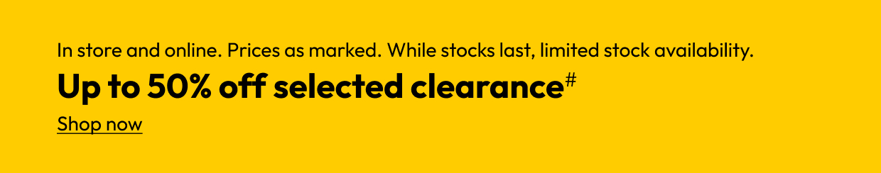 Up to 50% off selected clearance