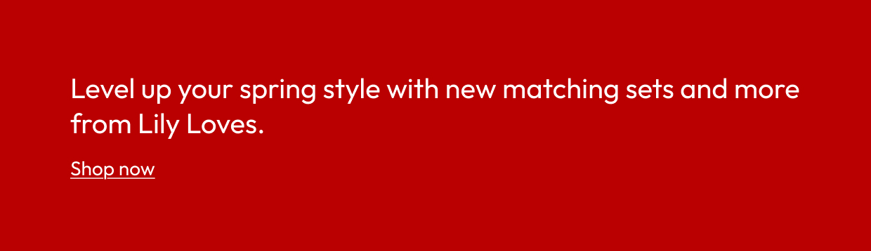 Level up your spring style with new matching sets and more from Lily Loves.