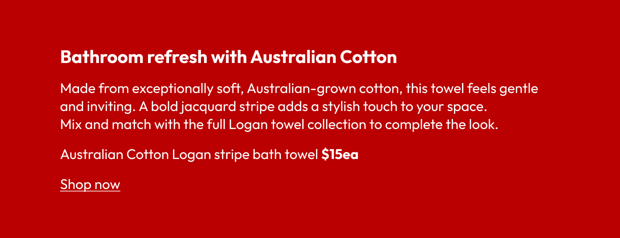 Bathroom refresh with Australian Cotton