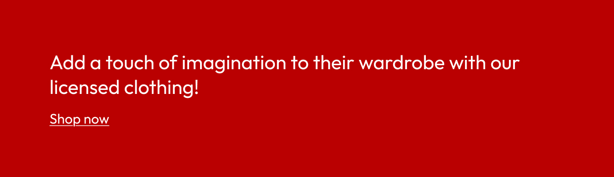 Add a touch of imagination to their wardrobe with our licensed clothing!