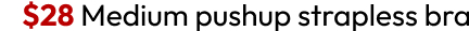 Medium pushup strapless bra