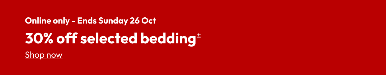 30% off selected bedding*