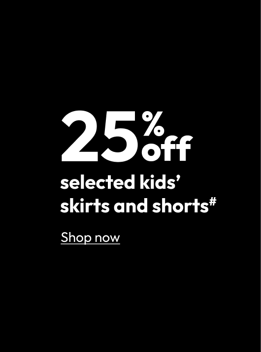 25% off selected kids’ skirts and shorts#