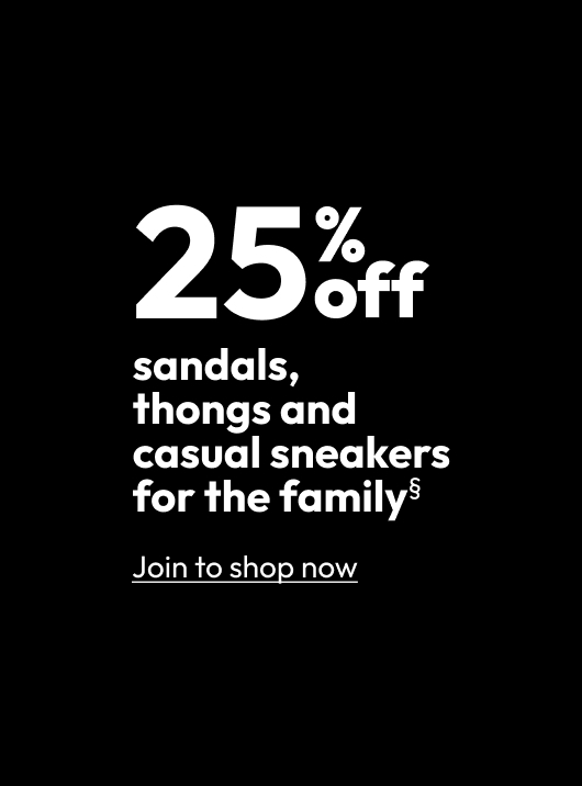 25% off sandals, thongs and casual sneakers for the family