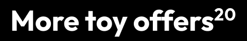 More toy offers
