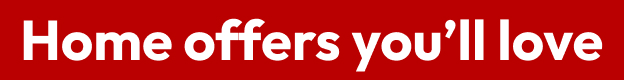 Home offers you’ll love