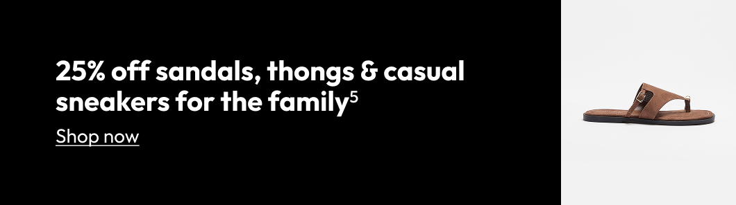 25% off sandals, thongs & casual sneakers for the family