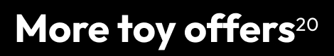 More toy offers