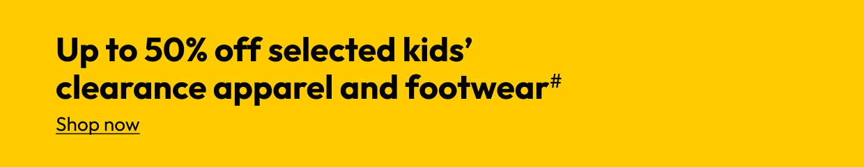 Up to 50% off selected kids' clearance apparel and footwear