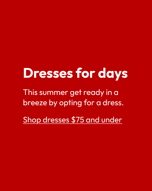 Shop dresses $75 and under