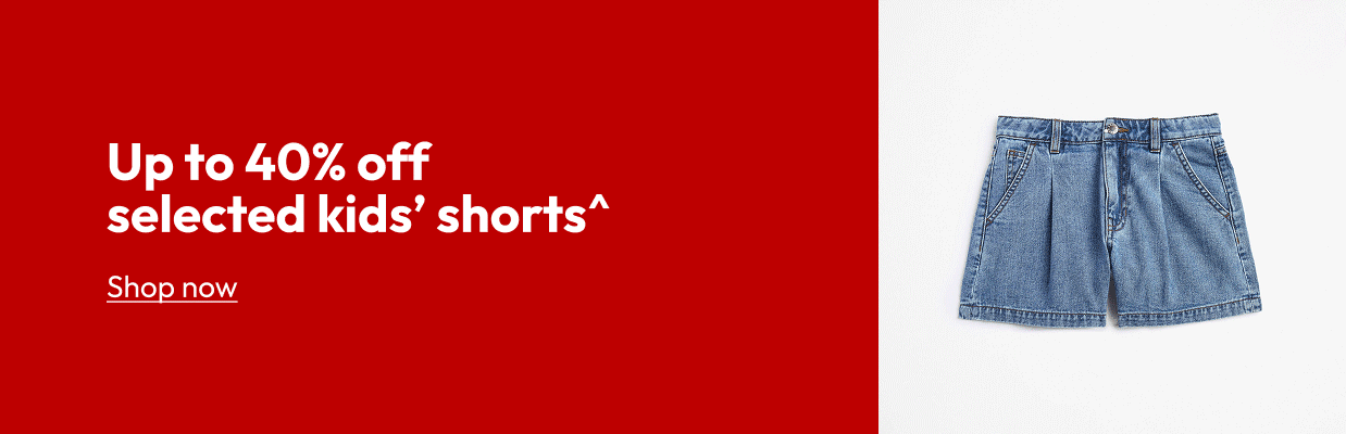 Up to 40% off selected kids’ shorts^
