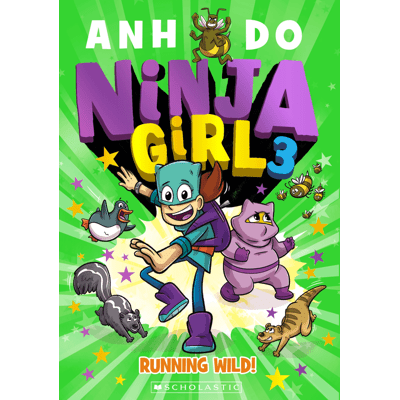 Ninja Girl: Running Wild! by Anh Do - Book 3