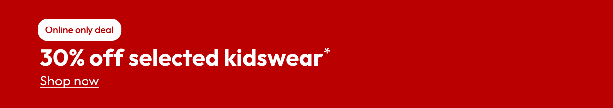 30% off selected kidswear*