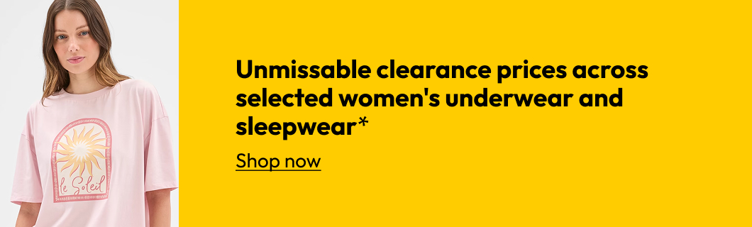 Unmissable clearance prices across selected women's underwear and sleepwear*