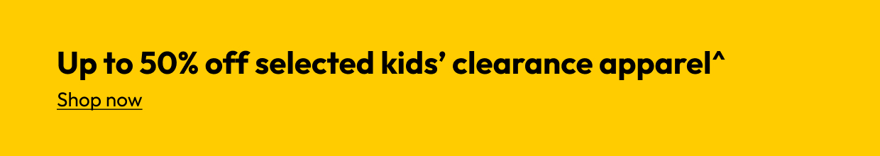 Up to 50% off selected kids’ clearance apparel^