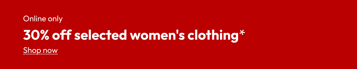 30% off selected women's clothing*