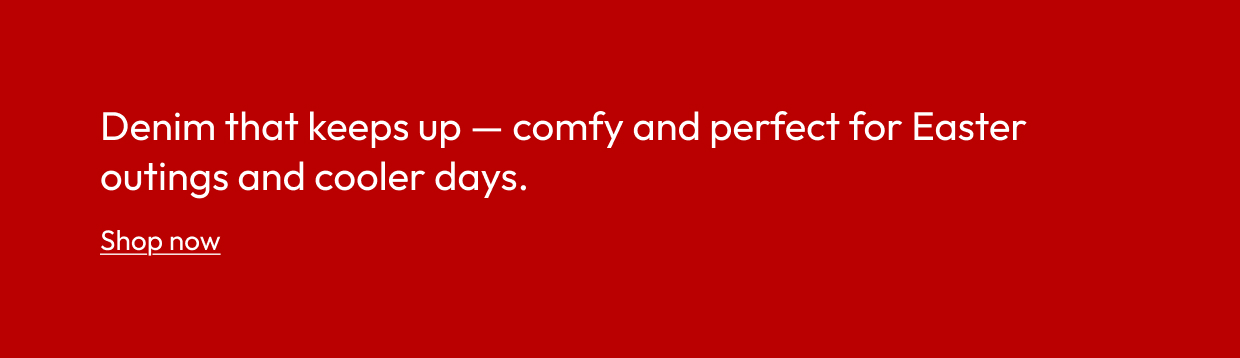 Denim that keeps up — comfy and perfect for Easter outings and cooler days.