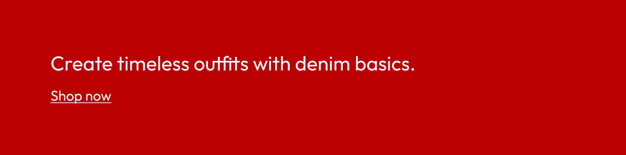 Create timeless outfits with denim basics.