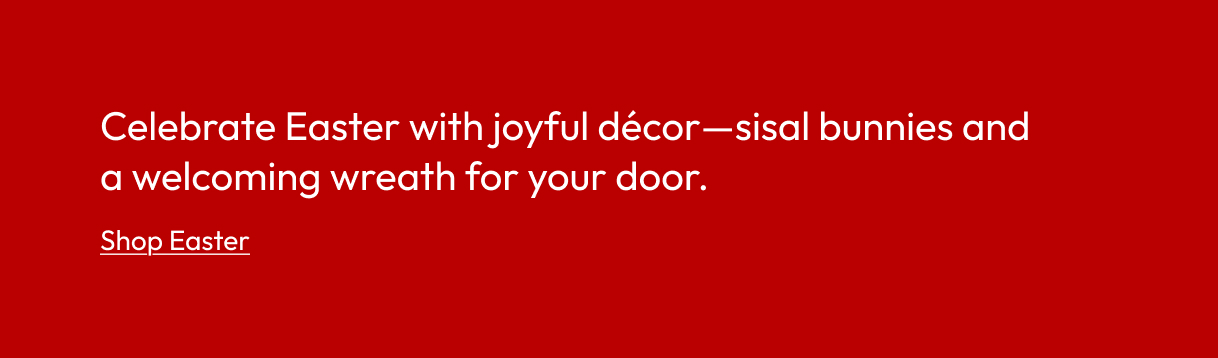 Celebrate Easter with joyful décor—sisal bunnies and a welcoming wreath for your door.
