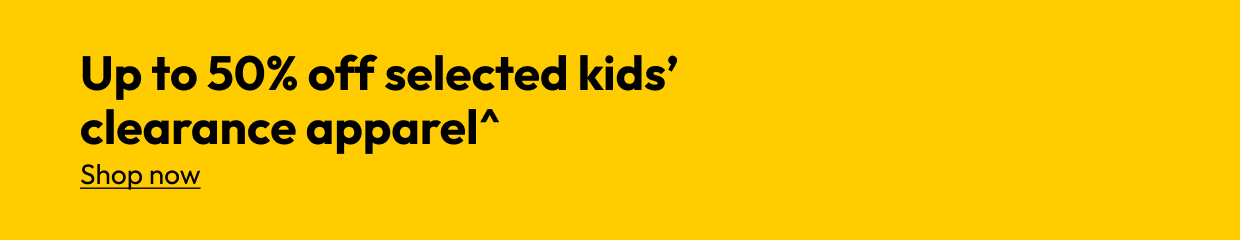 Up to 50% off selected kids’ clearance apparel^