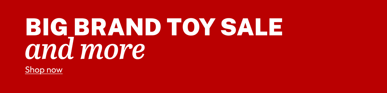 BIG BRAND TOY SALE and more