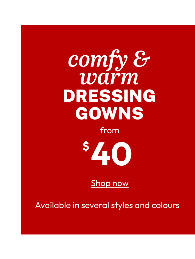 comfy & warm DRESSING GOWNS