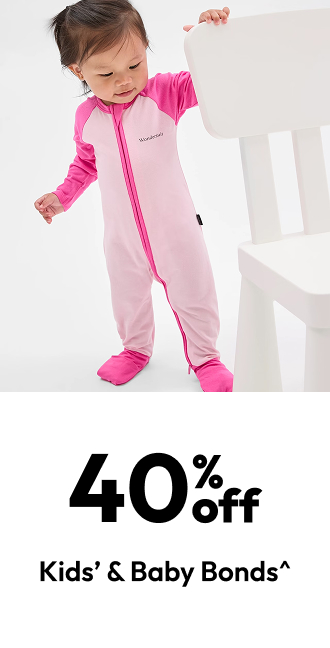 40% off Kids’ & Baby Bonds^