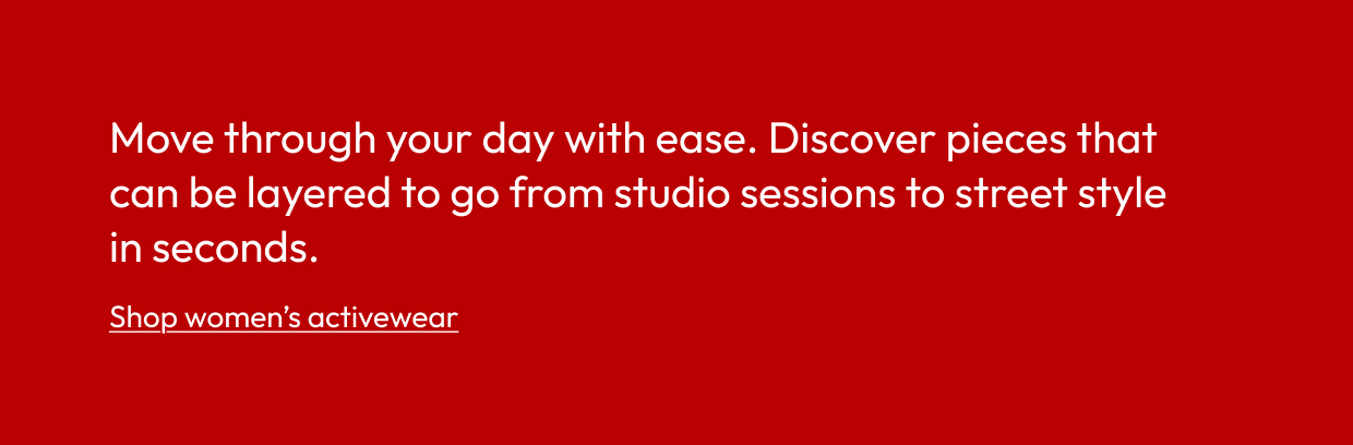 Move through your day with ease. Discover pieces that can be layered to go from studio sessions to street style in seconds.