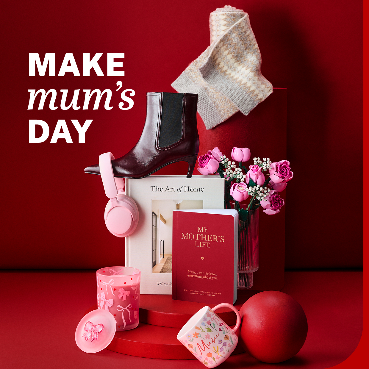 MAKE mum’s DAY