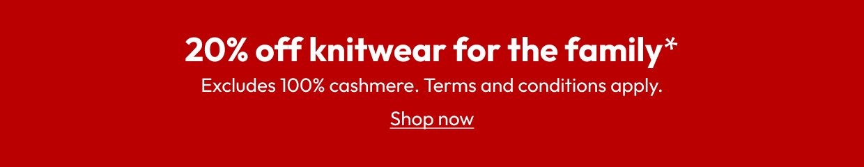 20% off knitwear for the family*
