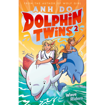 Wave Riders: Dolphin Twins by Anh Do - Book