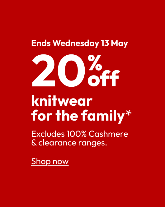 20% 0ff knitwear for the family*