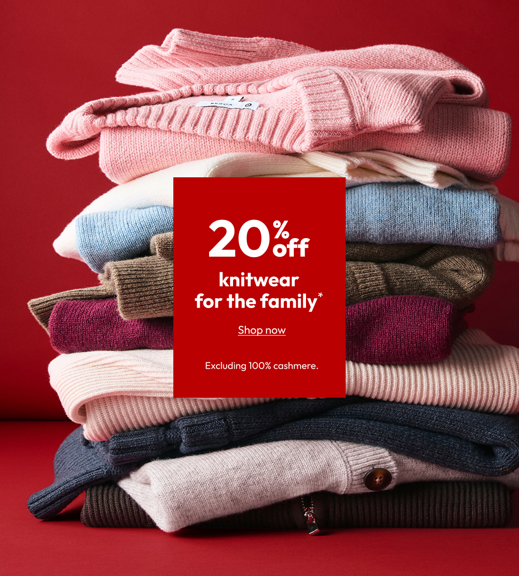 20% off knitwear for the family* 