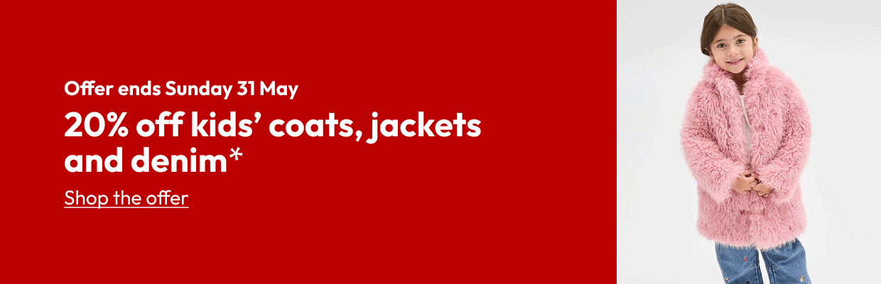20% off kids' coats,jackets and denim*