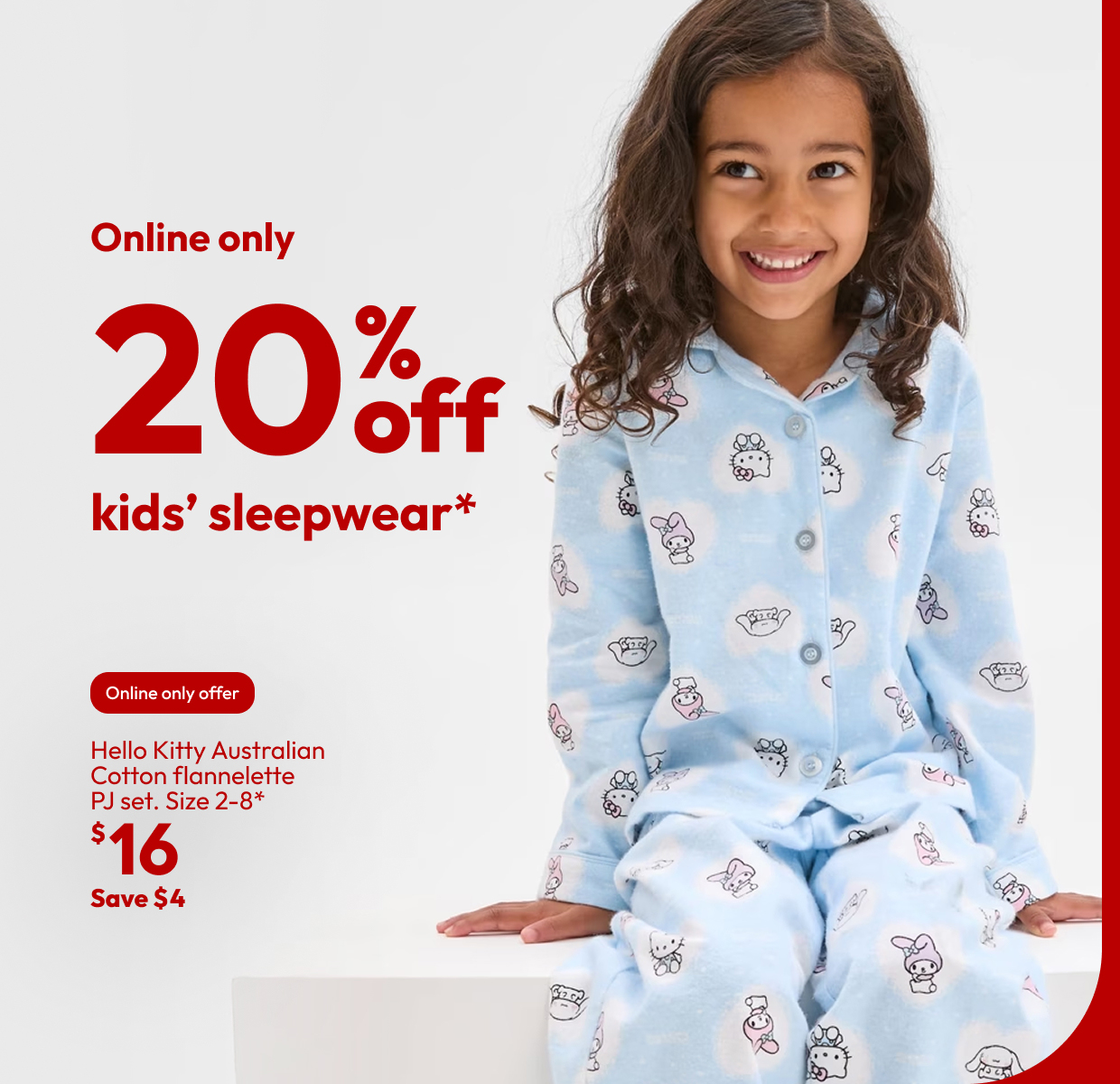 Online only 20% off kids’ sleepwear*
