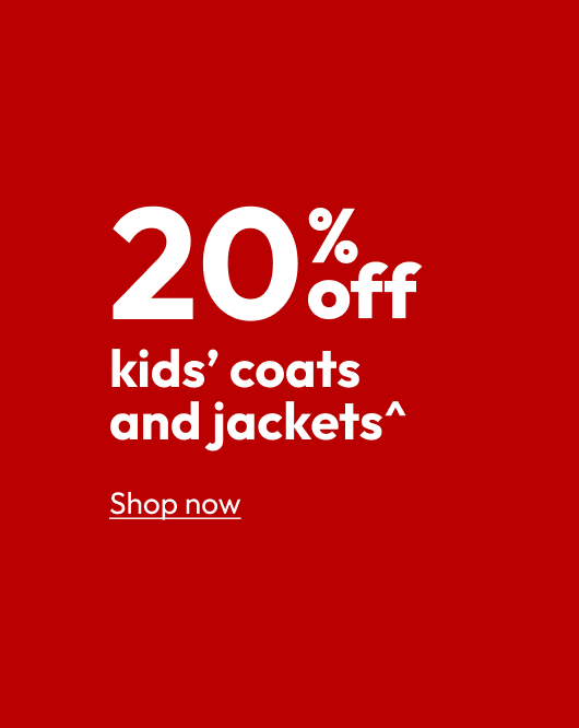 20% off kids’ coats and jackets^
