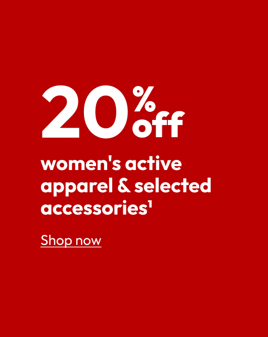 20% off women's active apparel & selected accessories1
