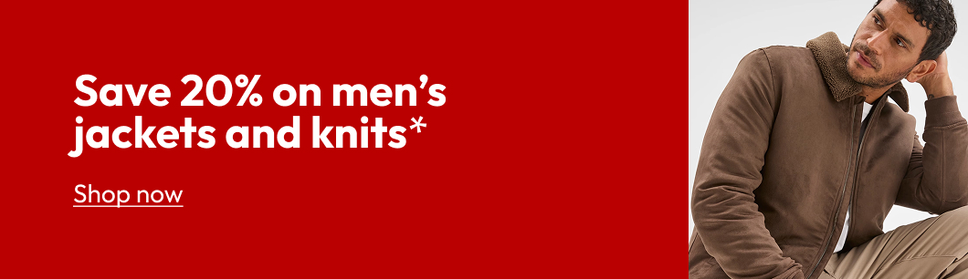 Save 20% on men’s jackets and knits*